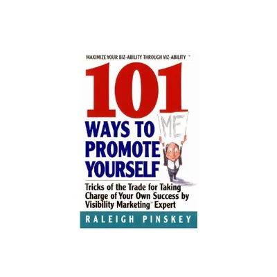 101 Ways to Promote Yourself - by Raleigh Pinskey (Paperback)