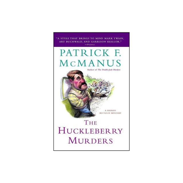 The Huckleberry Murders - (Sheriff Bo Tully Mysteries) by Patrick F McManus (Paperback)