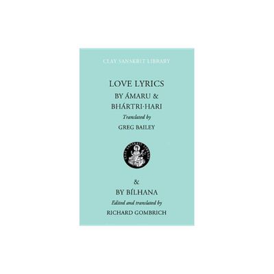 Love Lyrics - (Clay Sanskrit Library) by Amaru & Bhartri Hari (Hardcover)