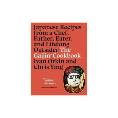 The Gaijin Cookbook - by Ivan Orkin & Chris Ying (Hardcover)