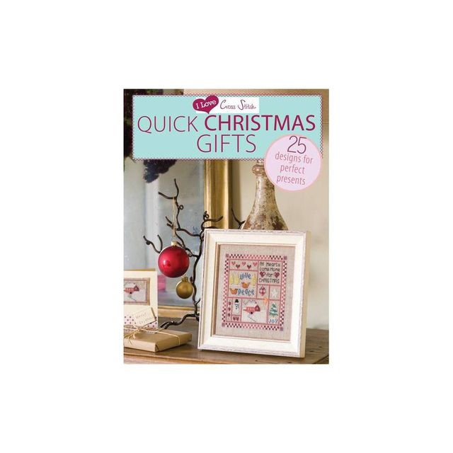 I Love Cross Stitch - Quick Christmas Gifts - (Paperback)