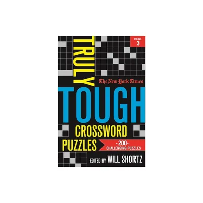 The New York Times Truly Tough Crossword Puzzles, Volume 3 - (Paperback)