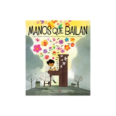 Manos Que Bailan (Dancing Hands) - by Margarita Engle (Hardcover)