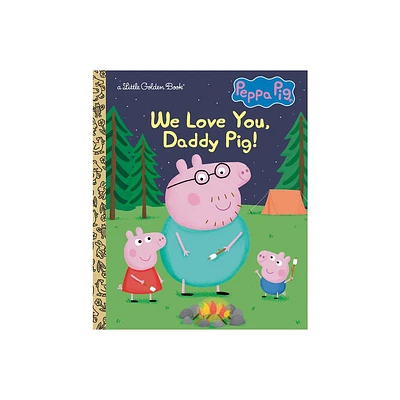 We Love You, Daddy Pig! (Peppa Pig) - (Little Golden Book) by Golden Books (Hardcover)