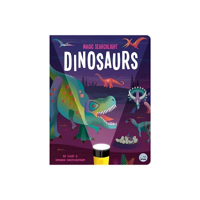 Magic Searchlight - Dinosaurs - (Seek and Find Magic Searchlight Books) by Kit Elliot (Hardcover)