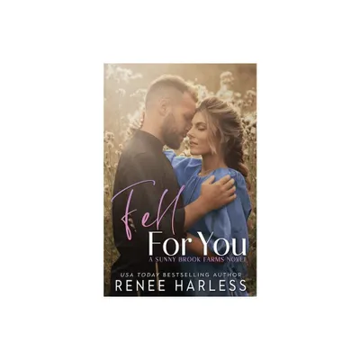 Fell For You - (Sunny Brook Farms) by Renee Harless (Paperback)