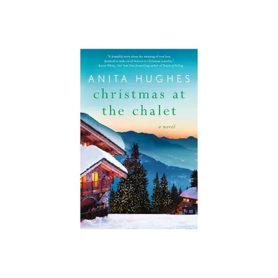 Christmas at the Chalet - by Anita Hughes (Paperback)