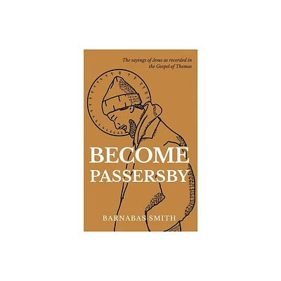 Become Passersby - by Barnabas Smith (Paperback)