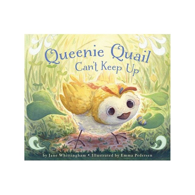 Queenie Quail Cant Keep Up - by Jane Whittingham (Hardcover)