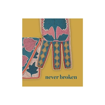 Never Broken - by Joe Baker & Laura Igoe (Hardcover)