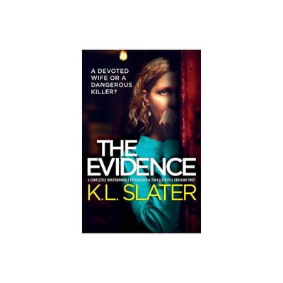 The Evidence - by K L Slater (Paperback)