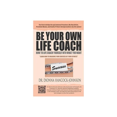 Be Your Own Life Coach - by Dionna Hancock-Johnson (Paperback)