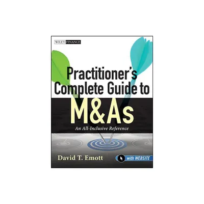 Practitioners Complete Guide to M&as, with Website - (Wiley Finance) by David T Emott (Paperback)