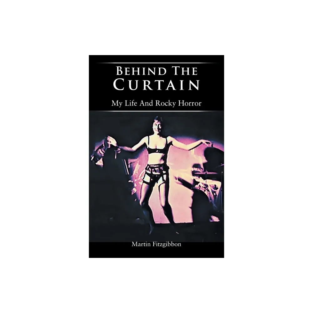 Behind The Curtain - by Martin Fitzgibbon (Paperback)