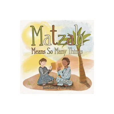 Matzah Means So Many Things - by Faith Goldstein (Paperback)