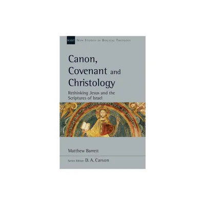 Canon, Covenant and Christology - (New Studies in Biblical Theology) by Matthew Barrett (Paperback)