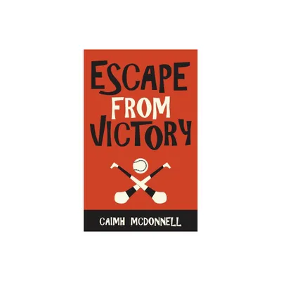 Escape From Victory - by Caimh McDonnell (Paperback)