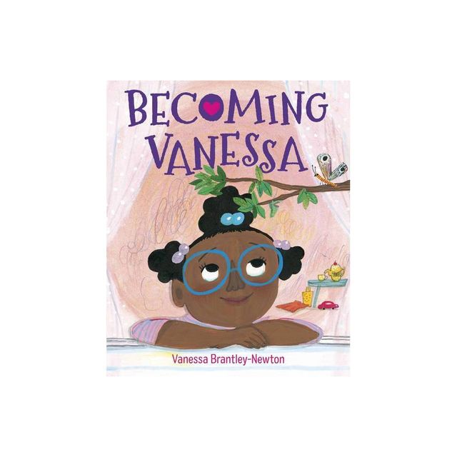 Becoming Vanessa - by Vanessa Brantley-Newton (Hardcover)