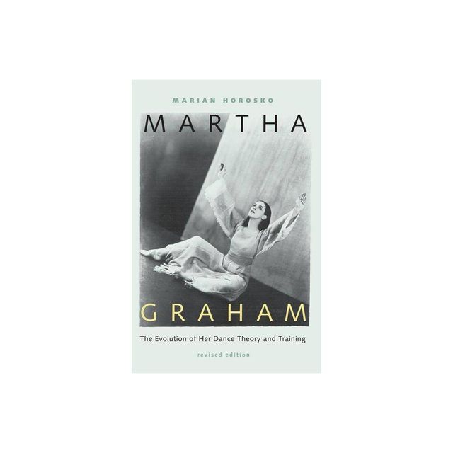 Martha Graham - by Marian Horosko (Paperback)