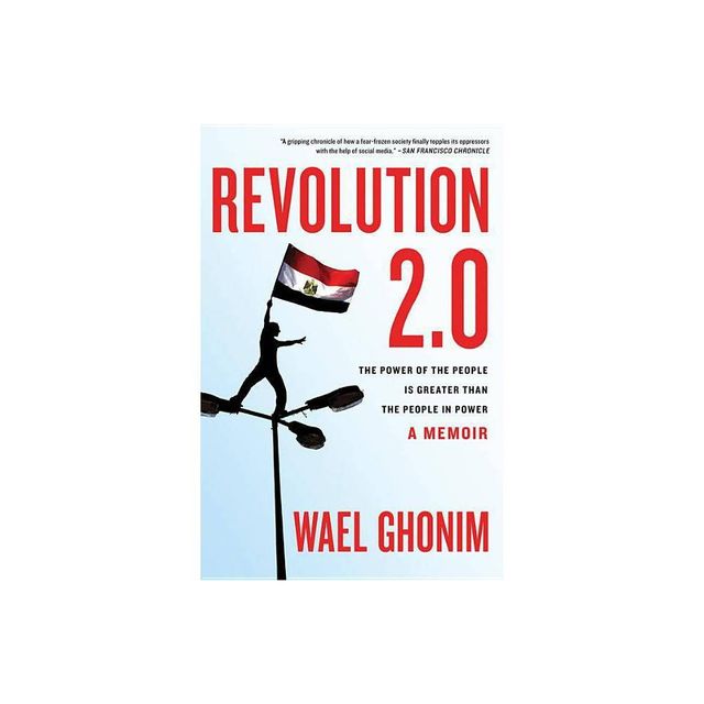 Revolution 2.0 - by Wael Ghonim (Paperback)