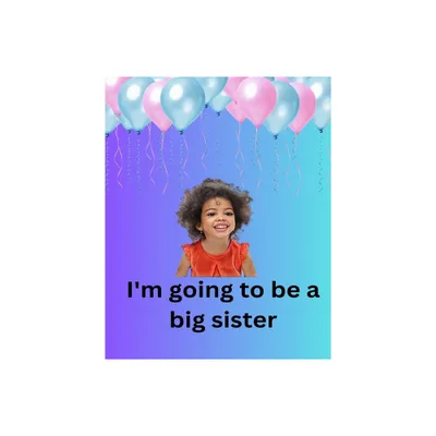 Im Going To Be A Big Sister - by Ner Publishing (Paperback)