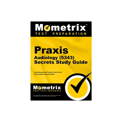 PRAXIS Audiology (5343) Secrets Study Guide - by Mometrix (Paperback)