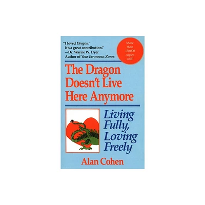 Dragon Doesnt Live Here Anymore - by Alan Cohen (Paperback)