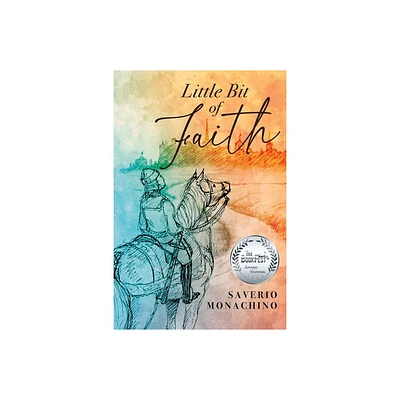 Little Bit of Faith - by Saverio Monachino (Paperback)