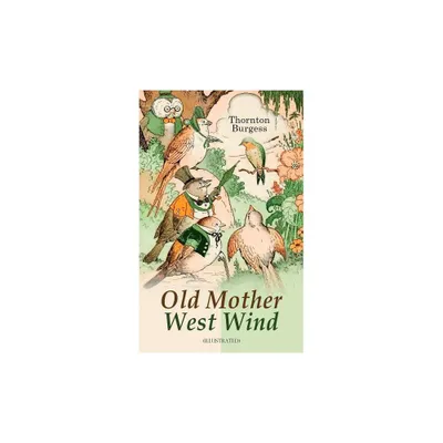 Old Mother West Wind (Illustrated) - by Thornton Burgess & George Kerr (Paperback)