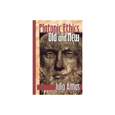 Platonic Ethics, Old and New - (Cornell Studies in Classical Philology) by Julia Annas (Paperback)