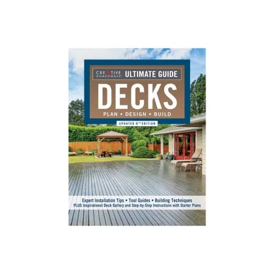 Ultimate Guide: Decks, Updated 6th Edition - by Editors of Creative Homeowner (Paperback)