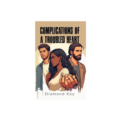 Complications of a Troubled Heart - by Diamond Key (Paperback)