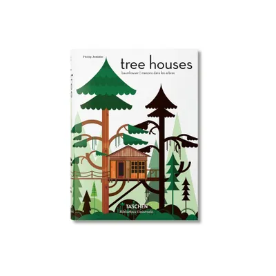 Tree Houses - (Bibliotheca Universalis) by Philip Jodidio (Hardcover)