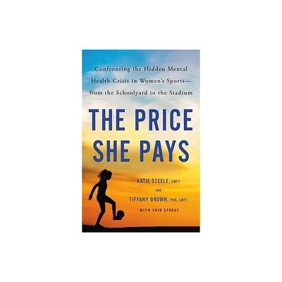 The Price She Pays - by Tiffany Brown & Katie Steele (Hardcover)