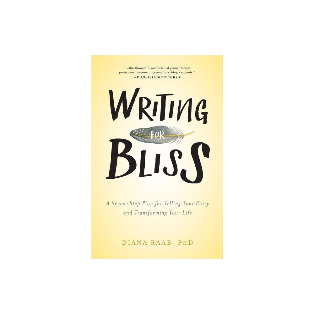 Writing for Bliss - by Diana Raab (Paperback)