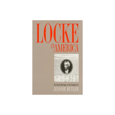 Locke in America - (American Political Thought) by Jerome Huyler (Paperback)