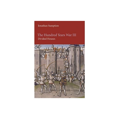 The Hundred Years War, Volume 3 - (Middle Ages) by Jonathan Sumption (Paperback)