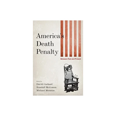 Americas Death Penalty - by David Garland & Randall McGowen & Michael Meranze (Paperback)