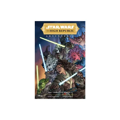 Star Wars: The High Republic Adventures--The Complete Phase 1 - by Daniel Jos Older (Paperback)