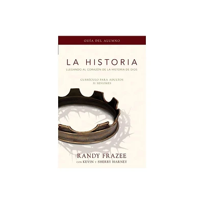 La Historia Currculo, Gua del Alumno - by Randy Frazee (Paperback)