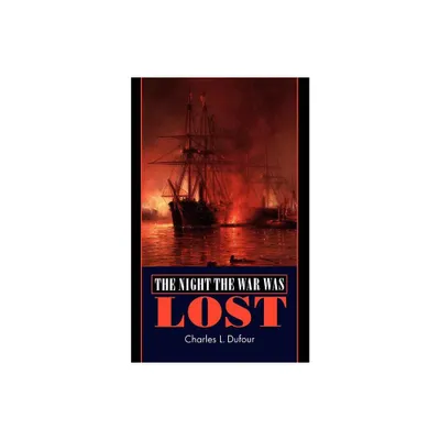 The Night the War Was Lost - (Bison Book S) by Charles L Dufour (Paperback)