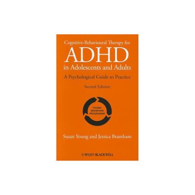 Cognitive-Behavioural Therapy for ADHD in Adolescents and Adults - 2nd Edition by Susan Young & Jessica Bramham (Paperback)