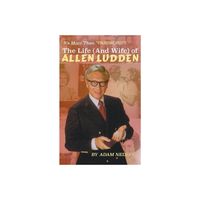 The Life (and Wife) of Allen Ludden (hardback) - by Adam Nedeff (Hardcover)