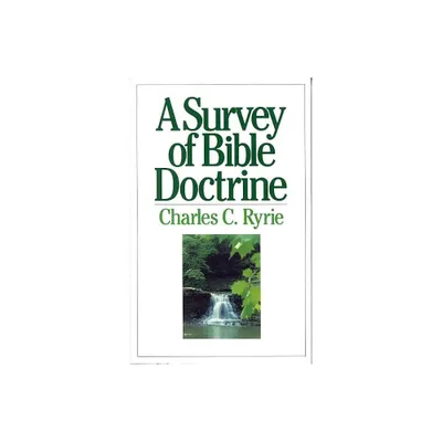 A Survey of Bible Doctrine - by Charles C Ryrie (Paperback)