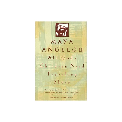 All Gods Children Need Traveling Shoes - by Maya Angelou (Paperback)