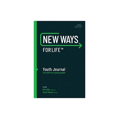 New Ways for Life(tm) Youth Journal - by Bill Eddy & Susan Rayner (Paperback)