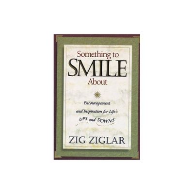 Something to Smile about - by Zig Ziglar (Paperback)