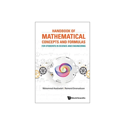 Handbook of Mathematical Concepts and Formulas for Students in Science and Engineering - by Mohammad Asadzadeh & Reimond Emanuelsson (Hardcover)