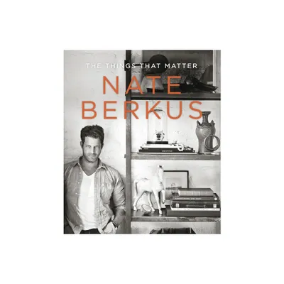 The Things That Matter (Hardcover) by Nate Berkus