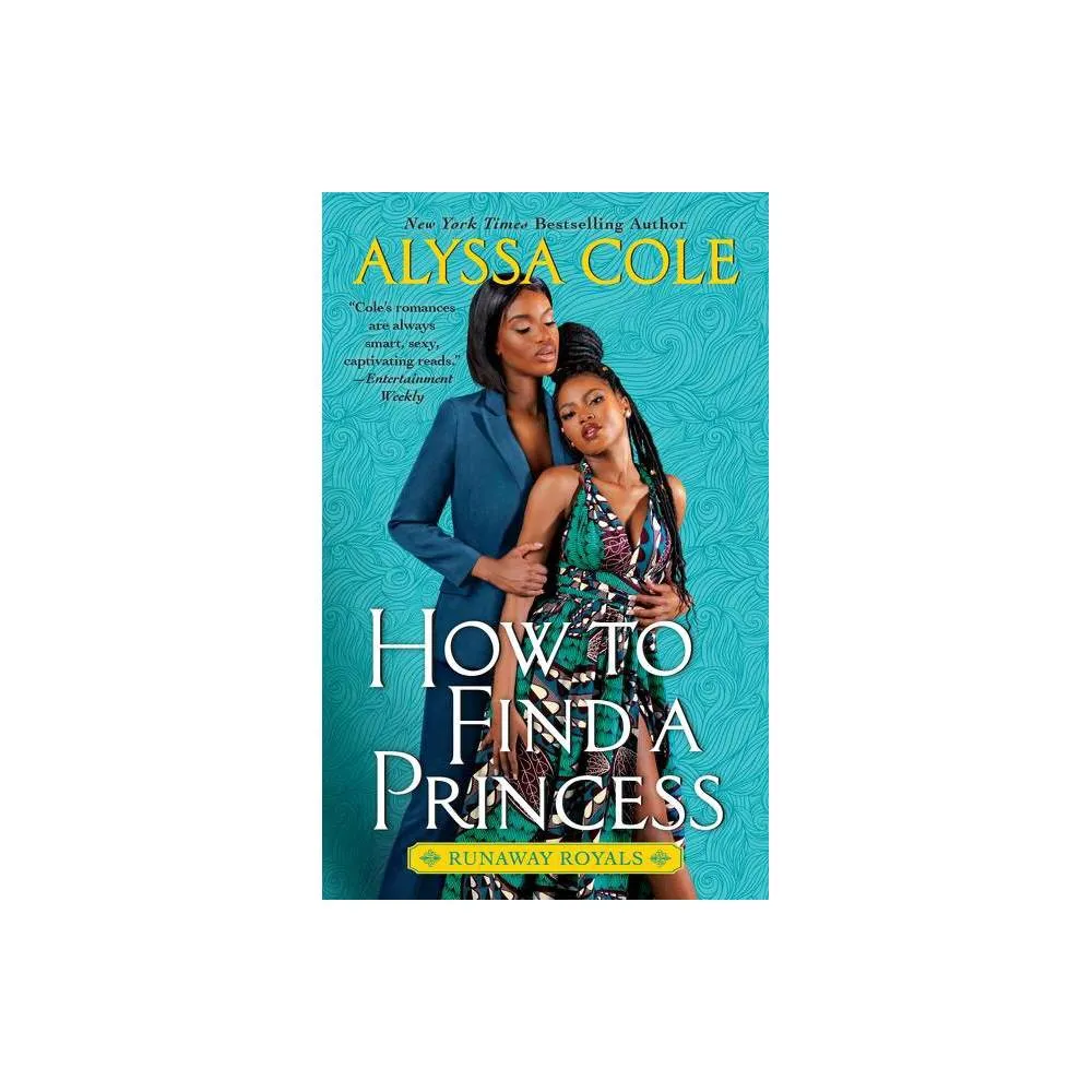 Readerlink How to Find a Princess - (Runaway Royals, 2) by Alyssa Cole  (Paperback) | The Market Place